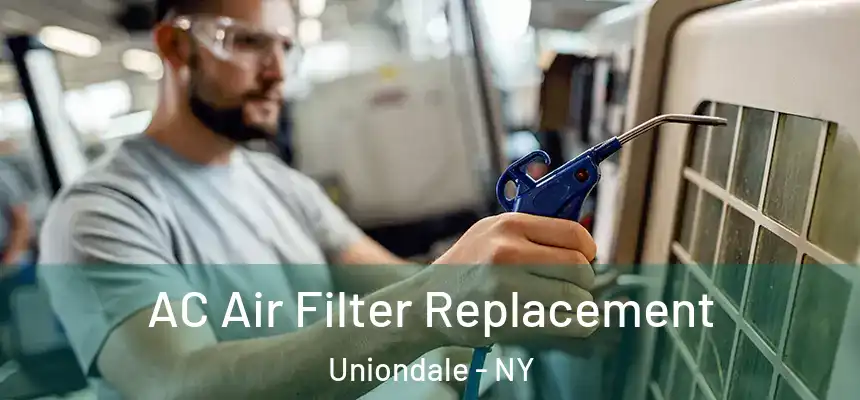AC Air Filter Replacement Uniondale - NY