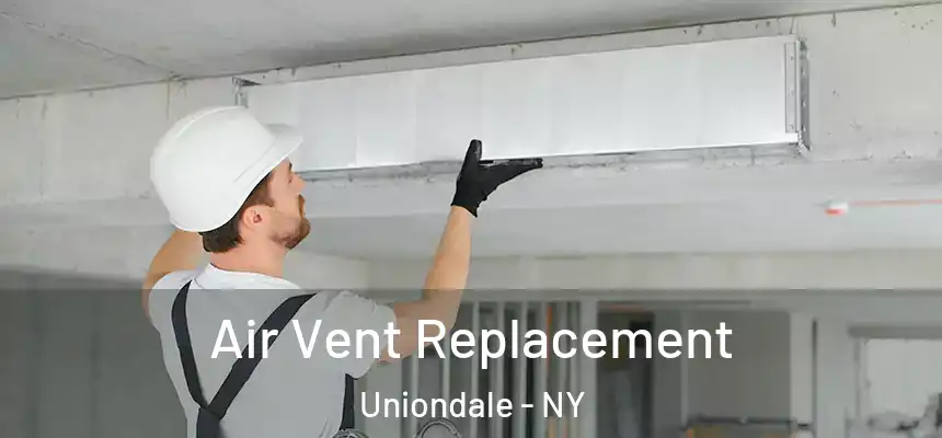  Air Vent Replacement Uniondale - NY