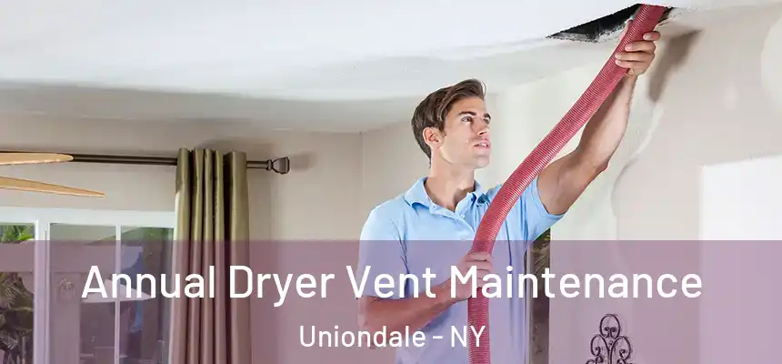  Annual Dryer Vent Maintenance Uniondale - NY