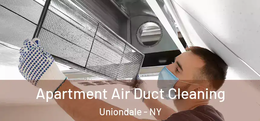 Apartment Air Duct Cleaning Uniondale - NY