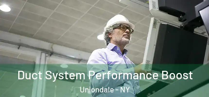  Duct System Performance Boost Uniondale - NY