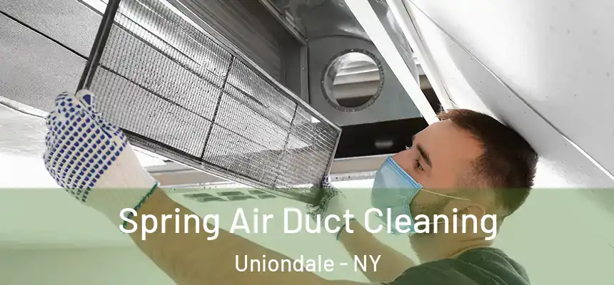 Spring Air Duct Cleaning Uniondale - NY