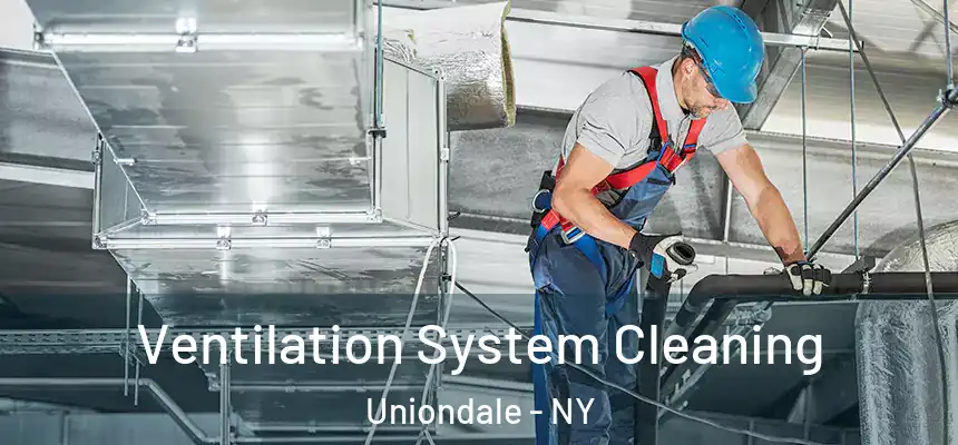  Ventilation System Cleaning Uniondale - NY